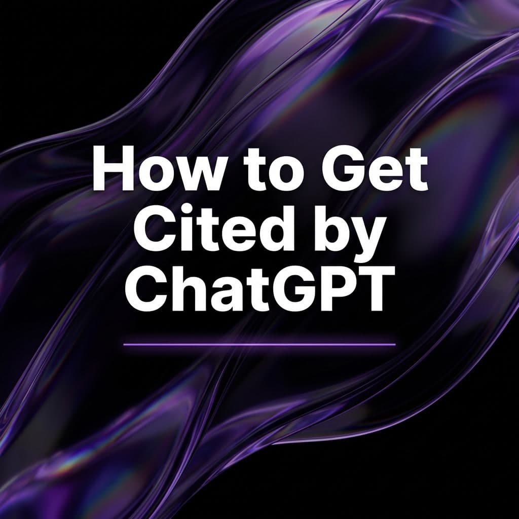 How to Get Your Brand Cited by ChatGPT